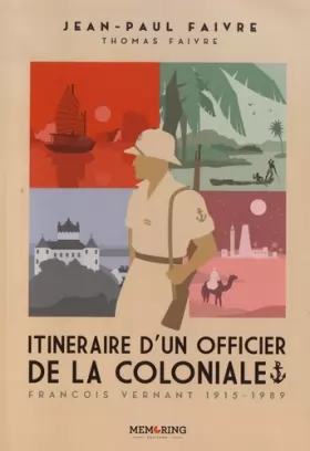 Couverture du produit · Itinéraire d'un officier de la coloniale: François Vernant 1915-1989
