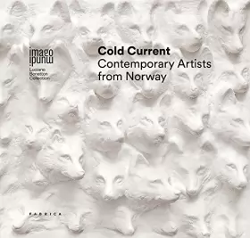Couverture du produit · Cold Current. Contemporary artists from Norway. Ediz. italiana e inglese