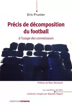 Couverture du produit · Précis de décomposition du football à l'usage des connaisseurs