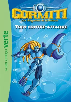 Couverture du produit · Gormiti 05 - Toby contre-attaque