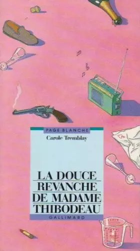 Couverture du produit · La douce revanche de madame Thibodeau