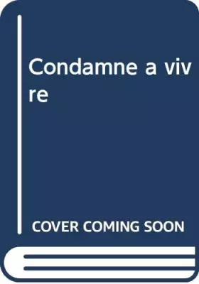 Couverture du produit · Condamné à vivre