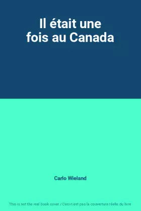 Couverture du produit · Il était une fois au Canada