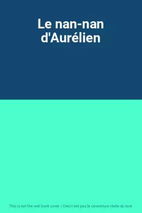 Couverture du produit · Le nan-nan d'Aurélien