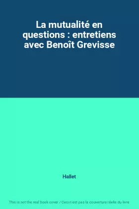 Couverture du produit · La mutualité en questions : entretiens avec Benoît Grevisse