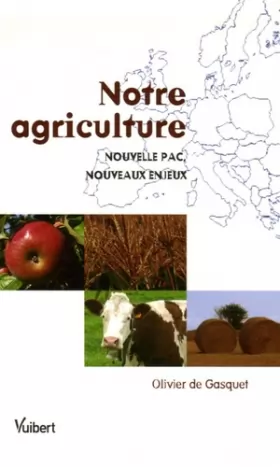 Couverture du produit · Notre agriculture : Nouvelle PAC, nouveaux enjeux
