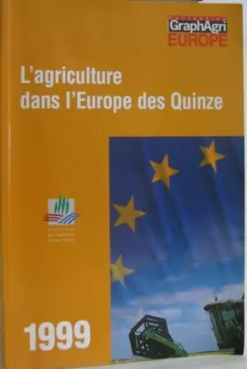 Couverture du produit · L'AGRICULTURE DANS L'EUROPE DES QUINZE 1999. Données disponibles au 1er novembre 1998