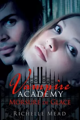 Couverture du produit · Vampire Academy, tome 2 : Morsure de glace