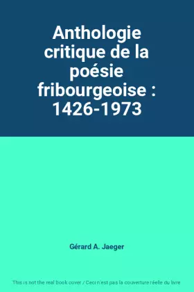 Couverture du produit · Anthologie critique de la poésie fribourgeoise : 1426-1973