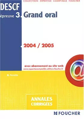 Couverture du produit · Annales 2004 : Grand Oral, épreuve n°3, DESCF