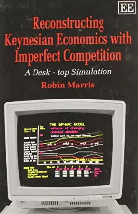Couverture du produit · Reconstructing Keynesian Economics With Imperfect Competition: A Desk-Top Simulation