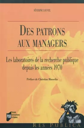 Couverture du produit · Des patrons aux managers : Les laboratoires de la recherche publique depuis les années 1970