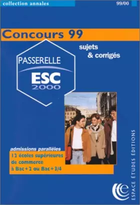 Couverture du produit · Passerelle ESC 2000 : annales concours 1999