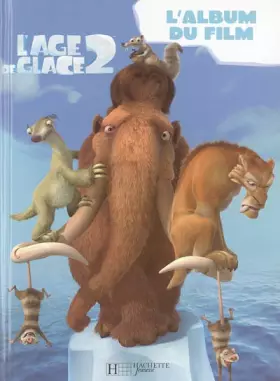 Couverture du produit · L'Age de Glace 2 : L'album du film
