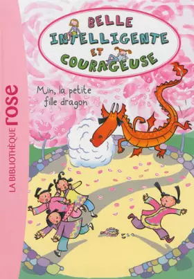 Couverture du produit · Belle, Intelligente et Courageuse 04 - Min, la petite fille dragon