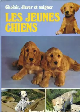 Couverture du produit · Choisir elever et soigner les jeunes chiens