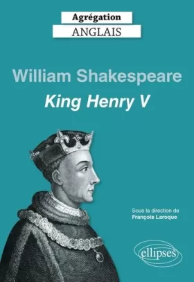 Couverture du produit · Agrégation anglais 2021. William Shakespeare, King Henry V