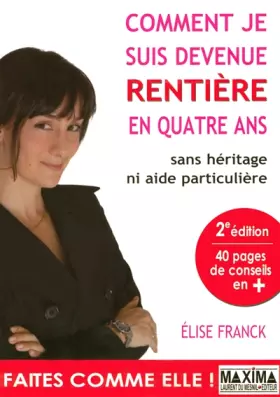 Couverture du produit · COMMENT JE SUIS DEVENUE RENTIERE EN QUATRE ANS ?