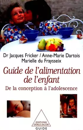 Couverture du produit · Guide de l'alimentation de l'enfant : De la conception à l'adolescence