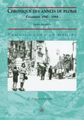 Couverture du produit · Chronique des années de plomb : Chambéry 1940-1944
