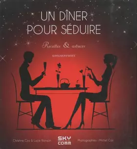 Couverture du produit · Un diner pour séduire: Recettes & astuces amoureuses