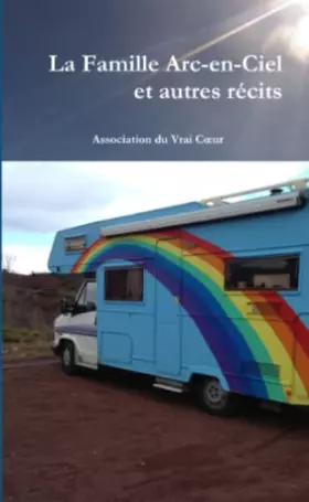 Couverture du produit · La Famille Arc-en-Ciel et autres récits