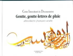 Couverture du produit · Gouttes, gouttes lettres de pluie : abecedaire franco arabe