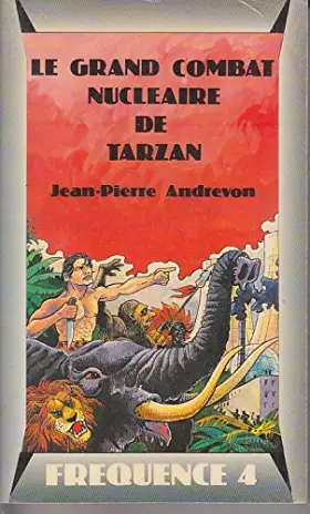 Couverture du produit · Le grand combat nucléaire de tarzan