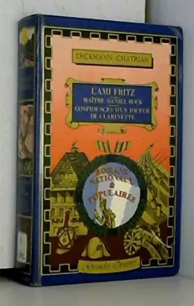 Couverture du produit · L'Ami Fritz / Maître Daniel Rock / Confidences d'un joueur de clarinette (Grandes oeuvres)