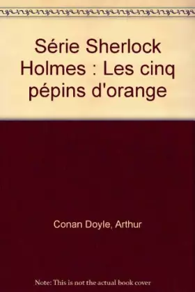 Couverture du produit · Série Sherlock Holmes : Les cinq pépins d'orange