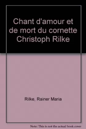 Couverture du produit · Chant d'amour et de mort du cornette Christoph Rilke