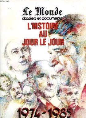 Couverture du produit · LE MONDE, L'HISTOIRE AU JOUR LE JOUR, IV. 1974-1985, UNE AUSSI LONGUE CRISE