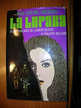 Couverture du produit · LA LUPARA OU LA VENGEANCE DE LAURENT OLIVIER ET PHILIPPE WILLIAM