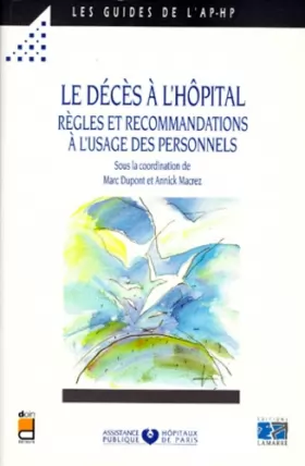 Couverture du produit · Le décès à l'hôpital: Règles et recommandations à l'usage des personnels, points essentiels