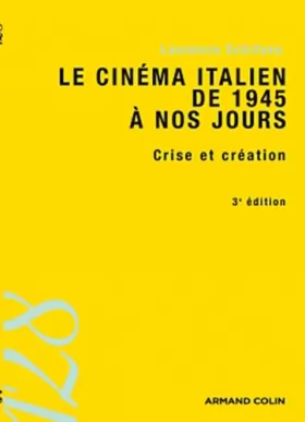 Couverture du produit · Le cinéma italien de 1945 à nos jours - 3e éd. - Crise et création: Crise et création