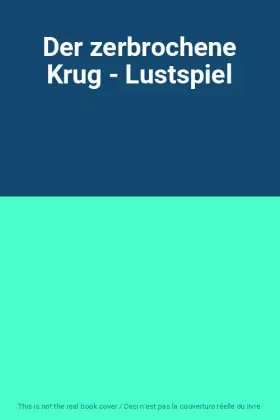 Couverture du produit · Der zerbrochene Krug - Lustspiel