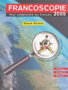 Couverture du produit · Francoscopie 2005 : Pour comprendre les Français