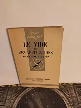 Couverture du produit · LE VIDE ET SES APPLICATIONS