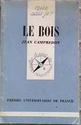 Couverture du produit · Le Bois : Par Jean Campredon,... Préface de Philibert Guinier