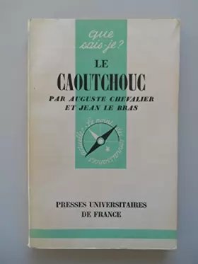 Couverture du produit · Le caoutchouc / Auguste Chevalier Jean Le Bras / Réf60362