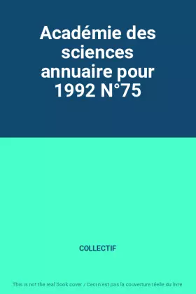 Couverture du produit · Académie des sciences annuaire pour 1992 N°75