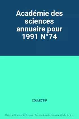 Couverture du produit · Académie des sciences annuaire pour 1991 N°74