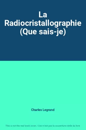 Couverture du produit · La Radiocristallographie (Que sais-je)