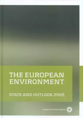 Couverture du produit · The European Environment: State And Outlook 2005