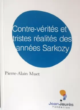 Couverture du produit · Contre-vérités et tristes réalités des années Sarkozy