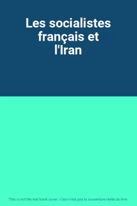 Couverture du produit · Les socialistes français et l'Iran