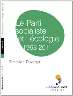 Couverture du produit · Le Parti socialiste et l'écologie - 1968-2011