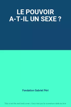 Couverture du produit · LE POUVOIR A-T-IL UN SEXE ?