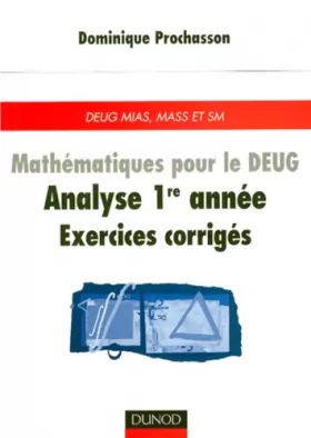 Couverture du produit · Mathématiques pour le DEUG : Analyse, 1ère année, exercices corrigés