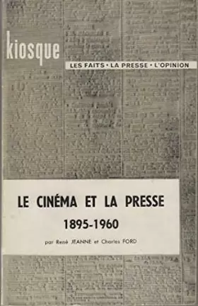 Couverture du produit · Le cinéma et la presse 1895-1960.